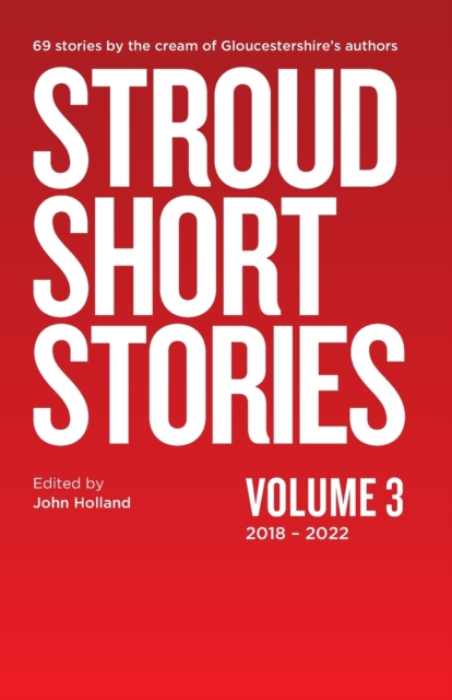 Stroud Short Stories Volume 3 2018-2022, Paperback / softback Book