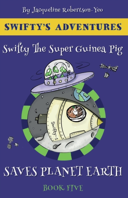 Swifty the Super Guinea Pig Saves Planet Earth, Paperback / softback Book