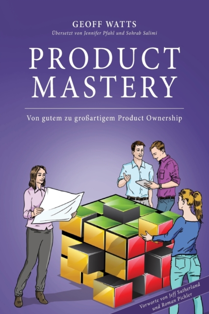 Product Mastery : Von Gutem zu Grossartigem Product Ownership, Paperback / softback Book