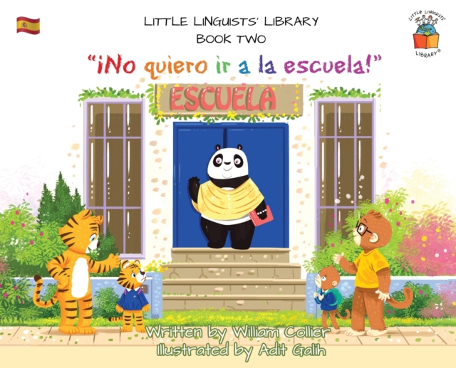 Little Linguists' Library, Book Two (Spanish) : !No quiero ir a la escuela!, Hardback Book