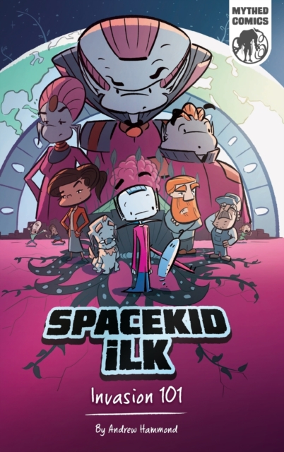 Spacekid iLK : Invasion 101, Hardback Book