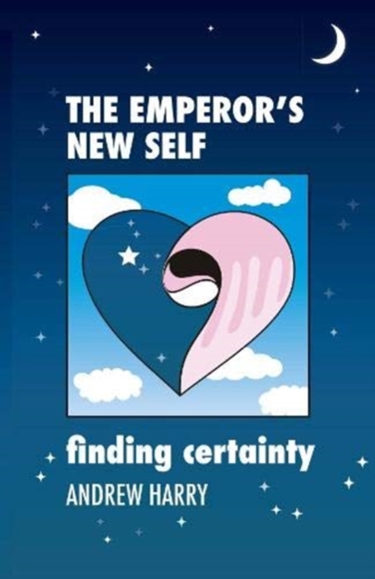 The Emperor's New Self : Finding Certainty, Paperback / softback Book
