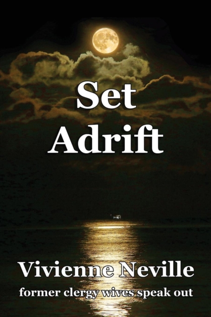 Set Adrift : Former clergy wives speak out, Paperback / softback Book