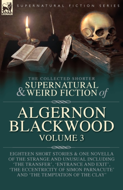 The Collected Shorter Supernatural & Weird Fiction of Algernon Blackwood Volume 3, Paperback / softback Book