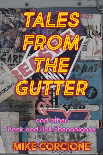 Tales from the Gutter : And Other Rock and Roll Shenanigans, Paperback / softback Book