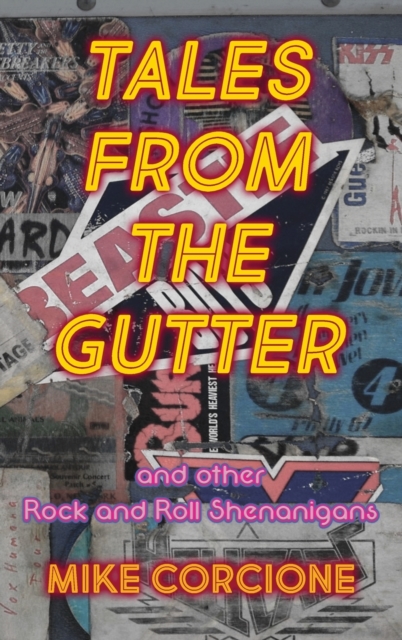 Tales from the Gutter : and other rock and roll shenanigans, Hardback Book