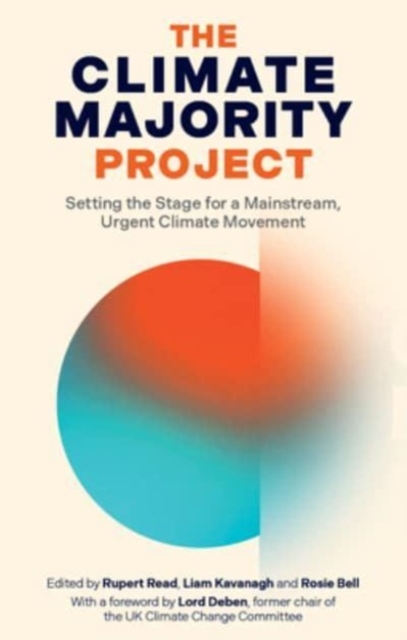 The Climate Majority Project : Setting the Stage for a Mainstream, Urgent Climate Movement, Paperback / softback Book
