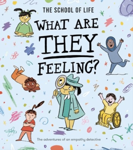 What Are They Feeling? : The adventures of an empathy detective, Paperback / softback Book
