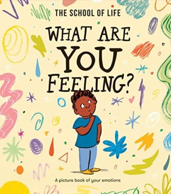 What Are You Feeling? : A picture book of your emotions, Paperback / softback Book
