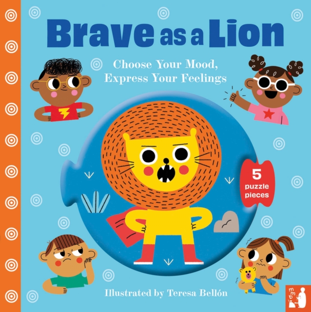 Brave as a Lion : A fun way to explore feelings with 2–5-year-olds through play, Board book Book