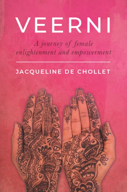 Veerni : A Journey of Female Enlightenment and Empowerment, Hardback Book