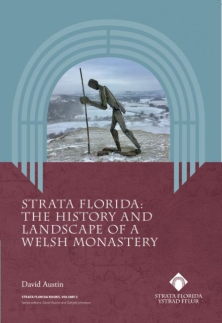 Strata Florida - The History and Landscape of a Welsh Monastery, Paperback Book