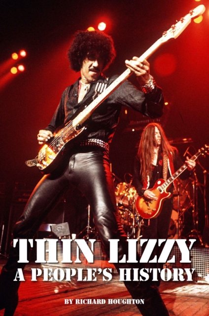 Thin Lizzy - A People's History, Hardback Book