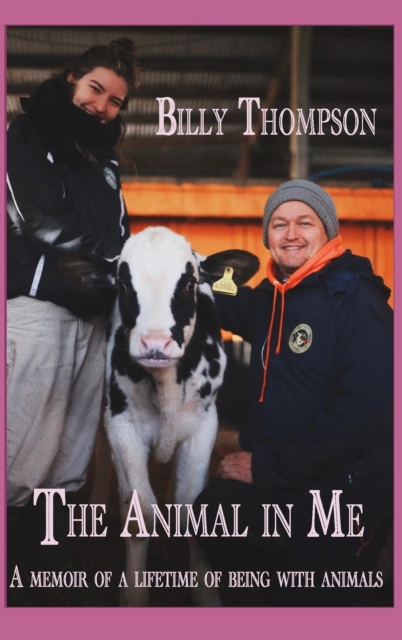 The Animal in Me : a memoir of a lifetime of being with animals, Paperback / softback Book