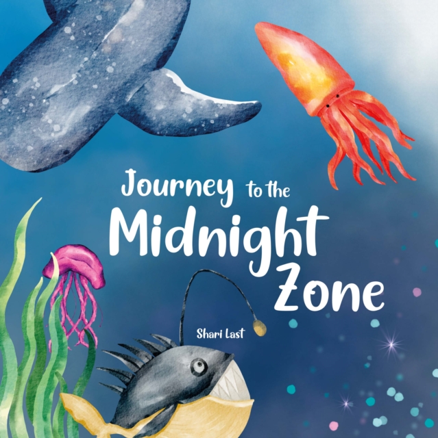 Journey to the Midnight Zone : Discover the strange and beautiful underwater fish and sea creatures that live beneath the ocean waves, Paperback / softback Book