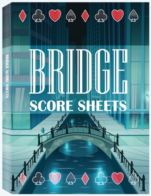 Bridge Score Sheets, Bridge Score Pad : 100 Bridge Game Score Sheets, Bridge Supplies, Bridge Accesories, Paperback / softback Book