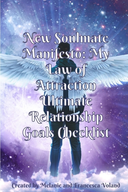 New Soulmate Manifesto : My Law of Attraction Ultimate Relationship Goals Checklist, Paperback / softback Book