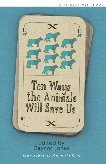 Ten Ways The Animals Will Save Us : An anthology of Flash Fictions, Paperback / softback Book