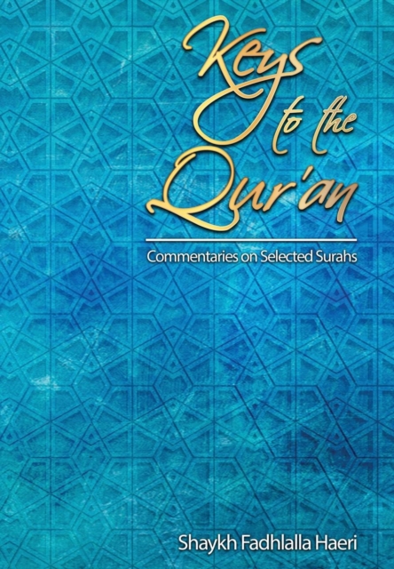 Keys to the Qur'an : A commentary on selected Surahs, Hardback Book