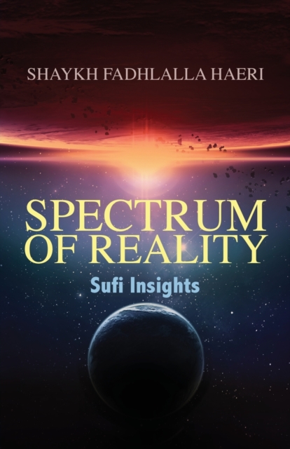 Spectrum of Reality : Sufi Insights, Paperback / softback Book