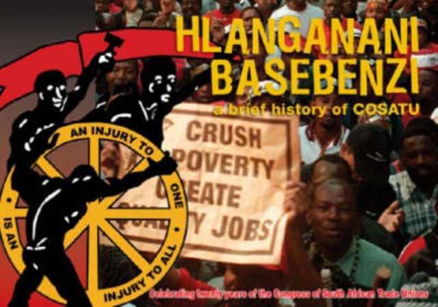 Hlanganani Basebenzi : A Brief History of COSATU, Paperback / softback Book