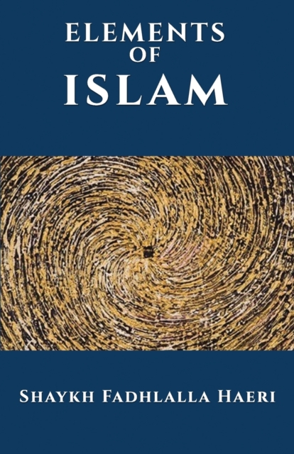The Elements of Islam, Paperback / softback Book