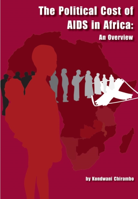 The Political Cost of Aids in Africa : An Overview, Paperback / softback Book