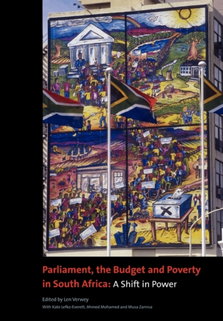 Parliament, the Budget and Poverty in South Africa : A Shift in Power, Paperback / softback Book
