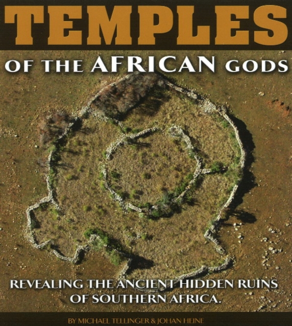 Temples of the African Gods : Revealing the Ancient Hidden Ruins of Southern Africa, Hardback Book