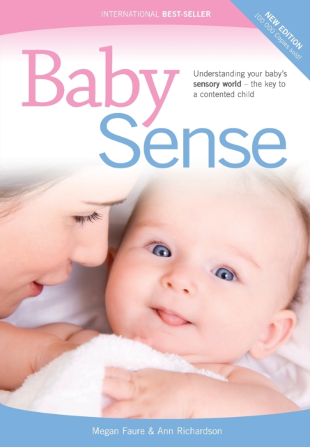 Baby Sense : Understanding Your Baby's Sensory World - the Key to a Contented Child, Paperback / softback Book