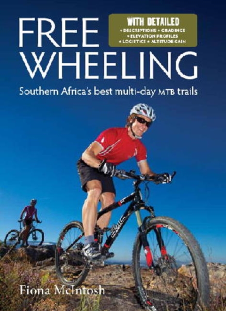 Freewheeling : Southern Africa's best multi-day MTB trails, Paperback / softback Book