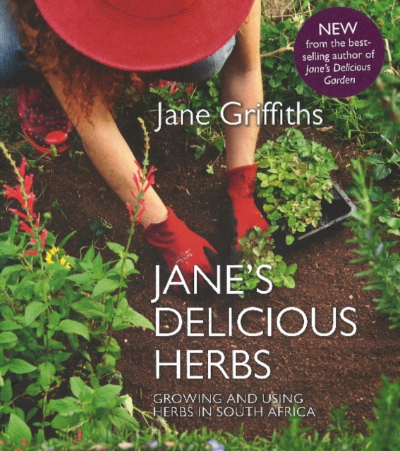 Janes Delicious Herbs : Growing & Using Healing Herbs in South Africa, Hardback Book
