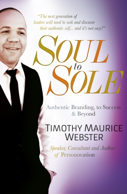 Soul to Sole: Authentic Branding, to Success & Beyond, EPUB eBook