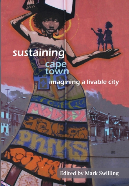 Sustaining Cape Town : Imagining a livable city, Paperback / softback Book