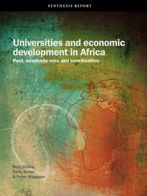 Universities and Economic Development in Africa : Pact, Academic Core and Coordination, Paperback / softback Book