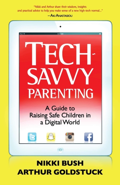 Tech-savvy Parenting : A guide to raising safe children in a digital world, Paperback / softback Book