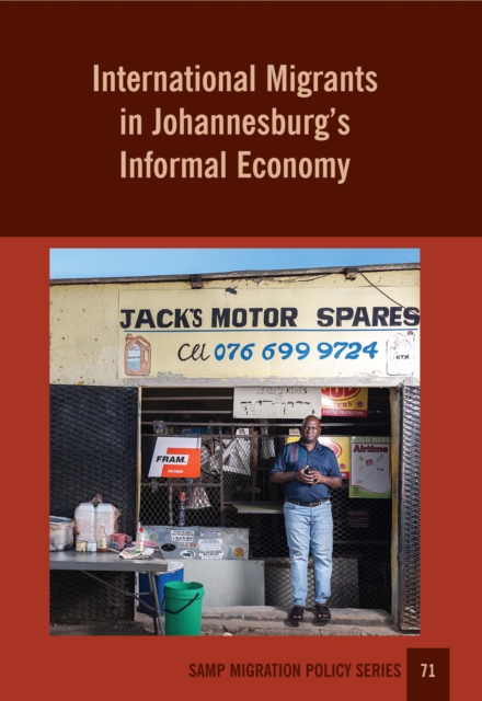 International Migrants in Johannesburg,s Informal Economy, PDF eBook