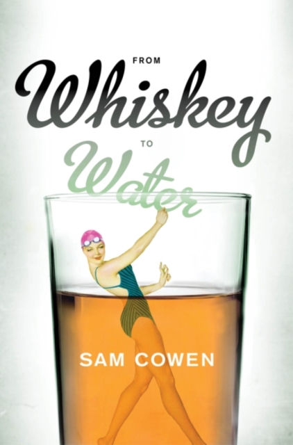 From whiskey to water, Paperback / softback Book