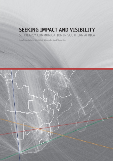 Seeking impact and visibility : Scholar communication in Southern Africa, Paperback / softback Book