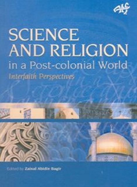 Science and Religion in a Postcolonial World : Interfaith Perspectives, Paperback / softback Book