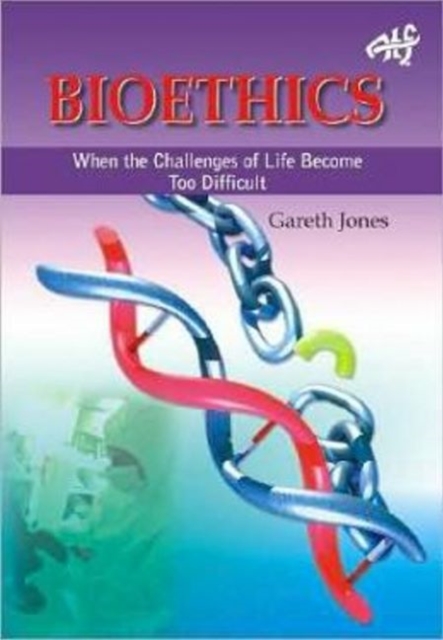 Bioethics : When the Challenges of Life Become Too Much, Paperback / softback Book