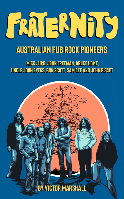 Fraternity : Australian Pub Rock Pioneers, Paperback / softback Book
