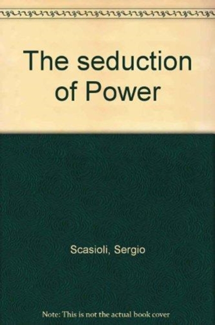 The Seduction of Power, Paperback Book