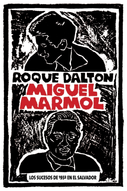 Miguel Marmol : Los Sucesos de 1932 en El Salvador, Paperback / softback Book