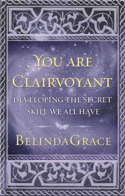 You Are Clairvoyant : Developing the Secret Skill We All Have, EPUB eBook