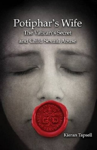 Potiphar's Wife : The Vatican's Secret and Child Sexual Abuse, Paperback / softback Book