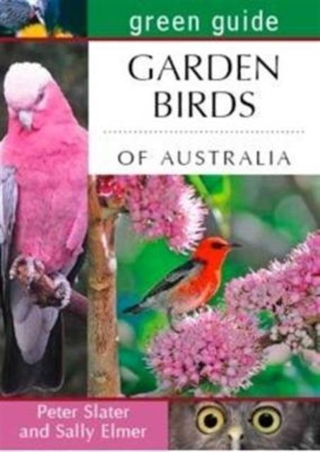 Green Guide to Garden Birds of Australia, Paperback / softback Book