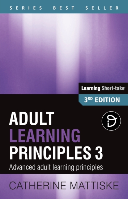 Adult Learning Principles 3 : Advanced adult learning principles, Paperback / softback Book