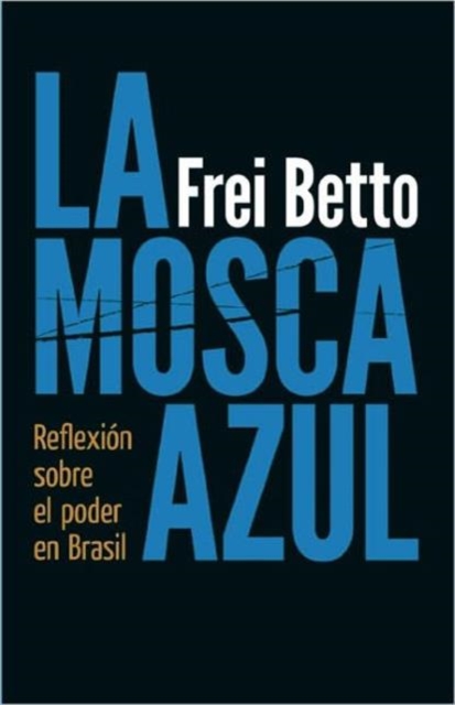 La Mosca Azul : Reflexion sobre el poder en Brasil, Paperback / softback Book