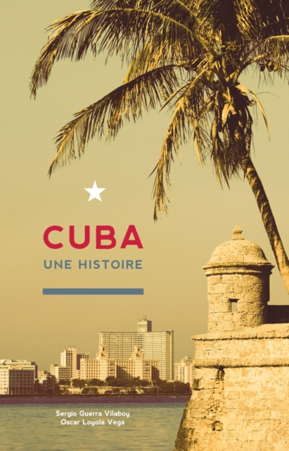Cuba: Une Histoire, Paperback / softback Book